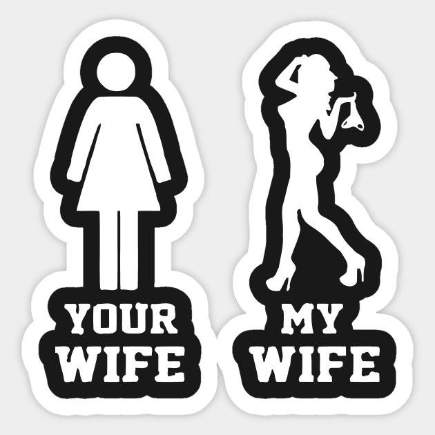 YOUR Wife MY Wife Sticker by Mariteas